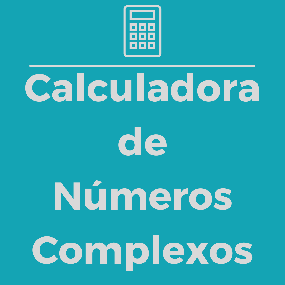 Projeto Calculadora Polar/Retangular - Numeros Complexos